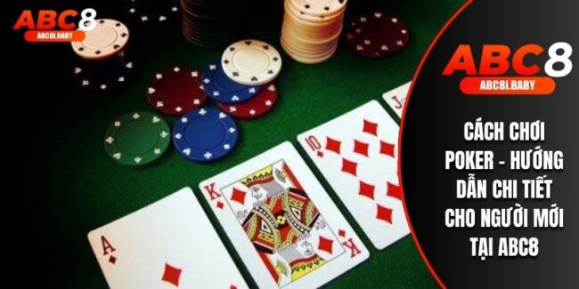 Cách Chơi Poker